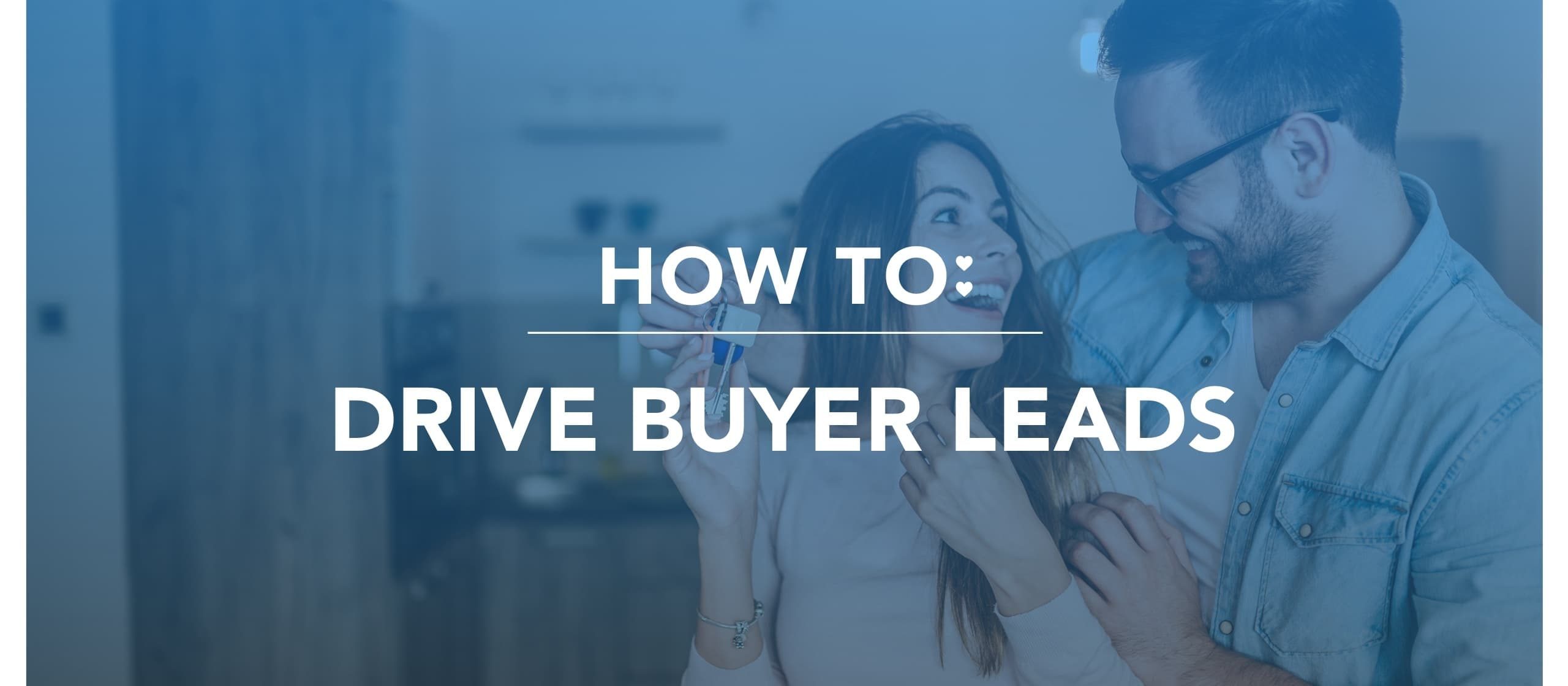 How to Drive Buyer Leads Header
