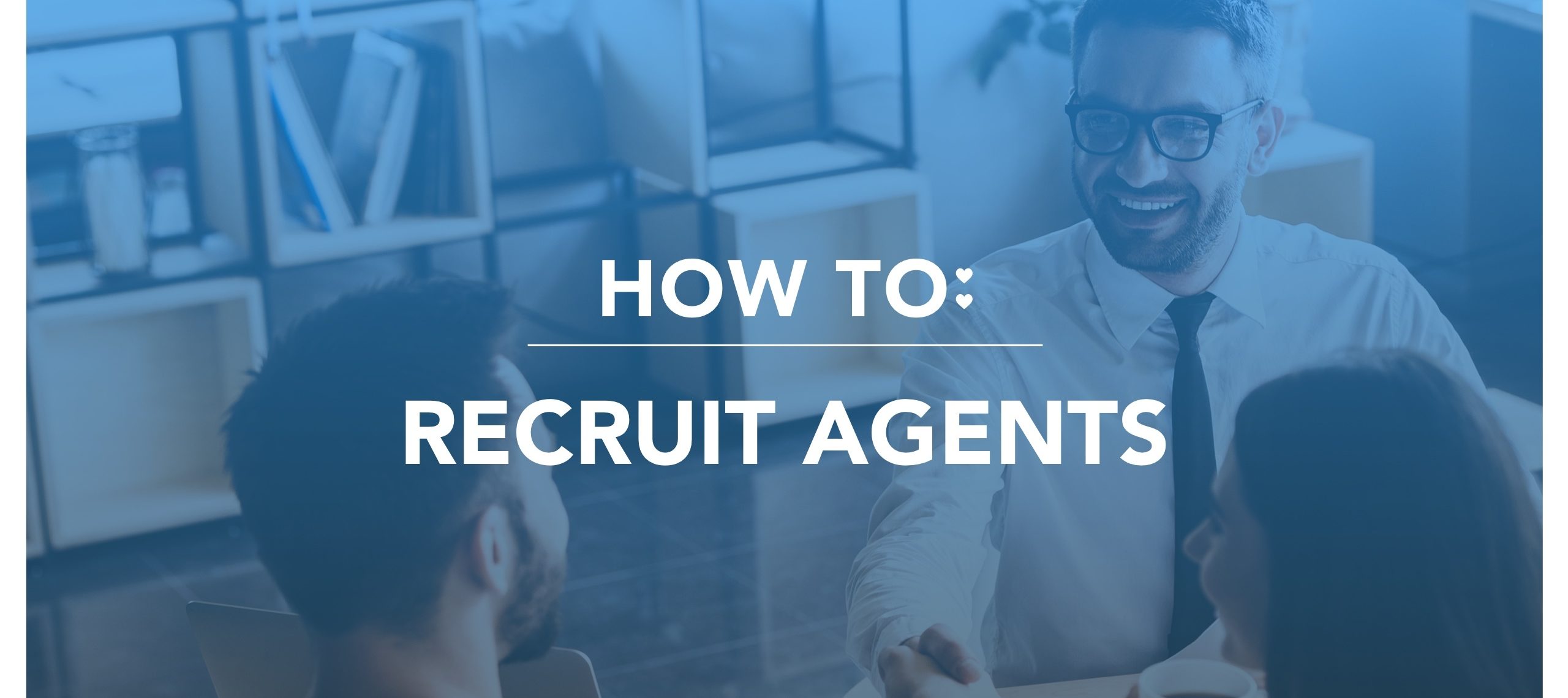 How to Recruit Agents Header