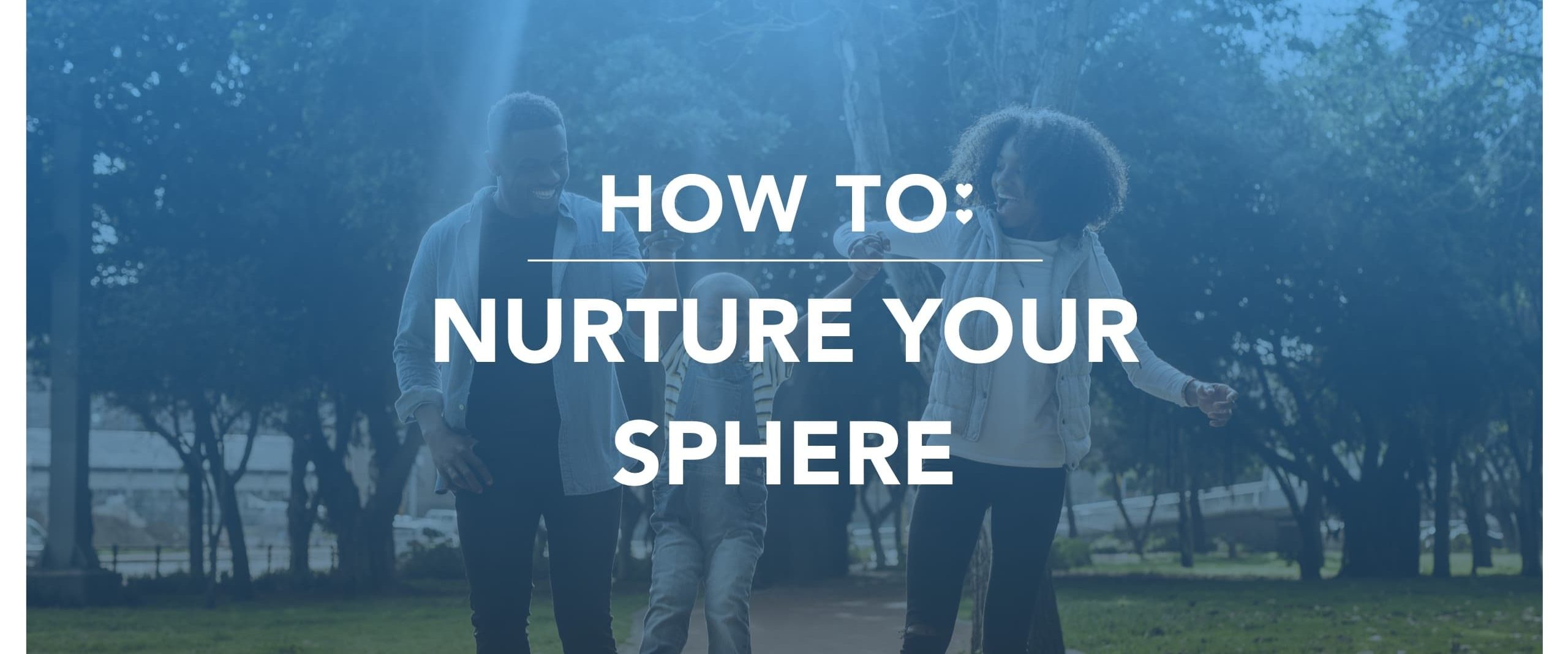 How to Nurture Your Sphere Header
