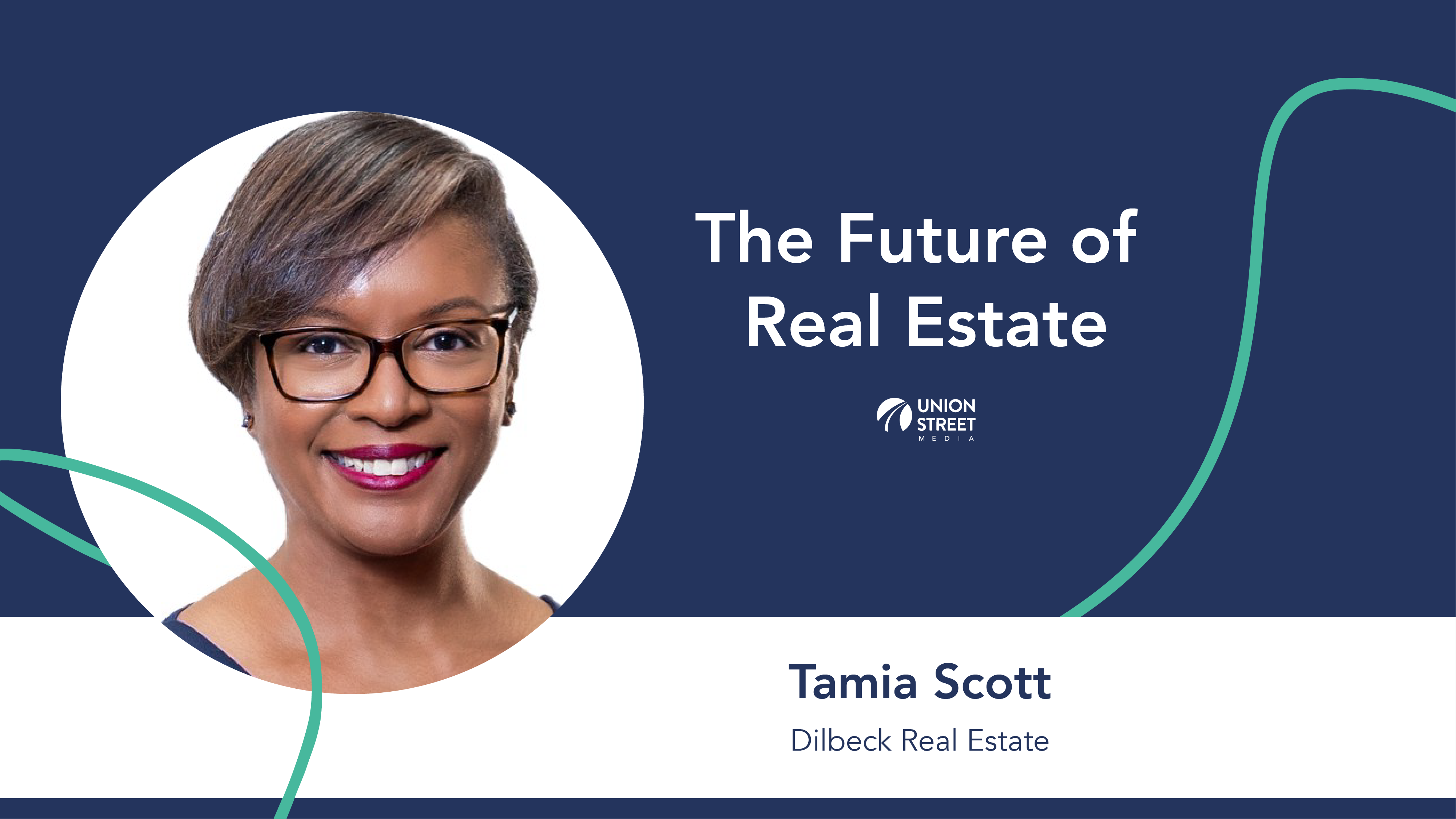 the future of real estate with tamia scott and union street media
