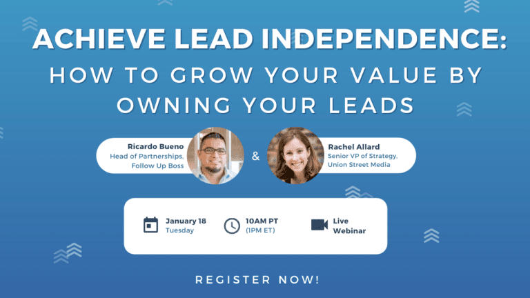 How to Grow Value by Owning Your Leads Follow Up Boss and Union Street Media webinar