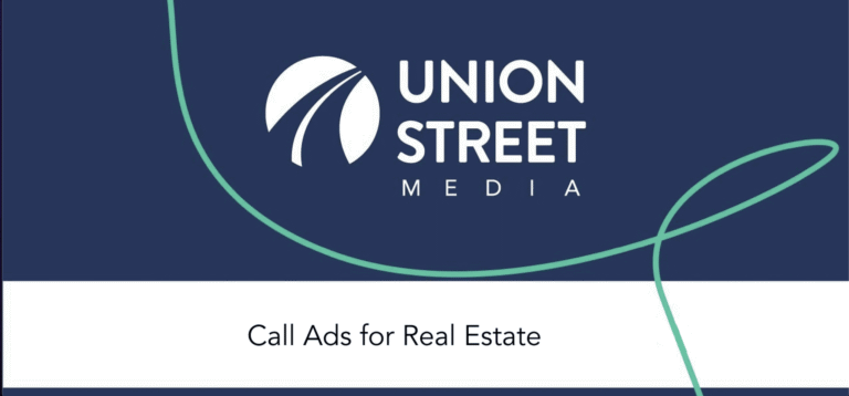 call ads for real estate with union street media